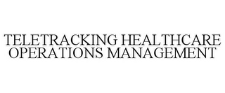 TELETRACKING HEALTHCARE OPERATIONS MANAGEMENT
