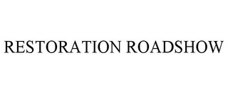 RESTORATION ROADSHOW