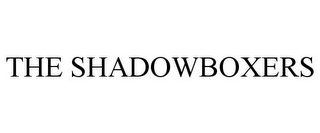 THE SHADOWBOXERS