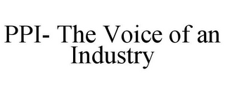 PPI- THE VOICE OF AN INDUSTRY