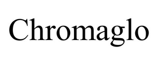 CHROMAGLO