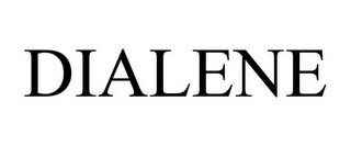DIALENE