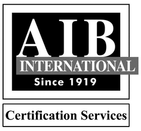 AIB INTERNATIONAL SINCE 1919 CERTIFICATION SERVICES