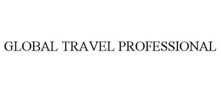GLOBAL TRAVEL PROFESSIONAL