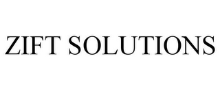 ZIFT SOLUTIONS