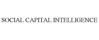 SOCIAL CAPITAL INTELLIGENCE