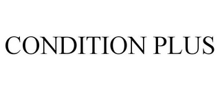 CONDITION PLUS