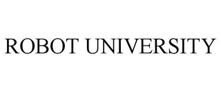 ROBOT UNIVERSITY