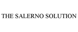 THE SALERNO SOLUTION
