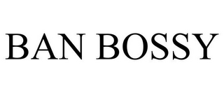 BAN BOSSY