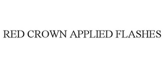 RED CROWN APPLIED FLASHES