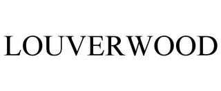 LOUVERWOOD