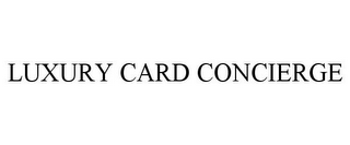 LUXURY CARD CONCIERGE