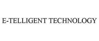 E-TELLIGENT TECHNOLOGY