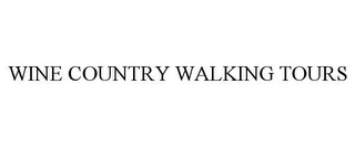 WINE COUNTRY WALKING TOURS