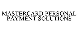 MASTERCARD PERSONAL PAYMENT SOLUTIONS