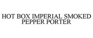 HOT BOX IMPERIAL SMOKED PEPPER PORTER