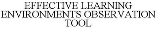 EFFECTIVE LEARNING ENVIRONMENTS OBSERVATION TOOL
