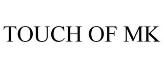 TOUCH OF MK