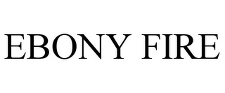 EBONY FIRE