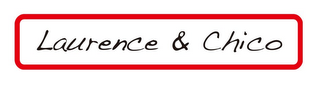 LAURENCE & CHICO