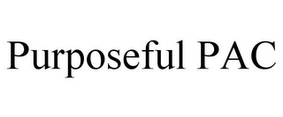 PURPOSEFUL PAC