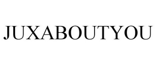 JUXABOUTYOU