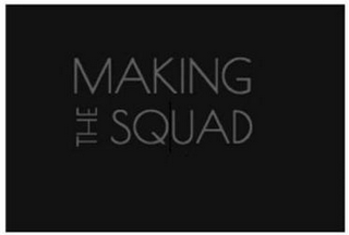 MAKING THE SQUAD