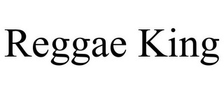REGGAE KING