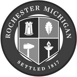 ROCHESTER MICHIGAN SETTLED 1817