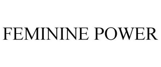 FEMININE POWER