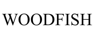WOODFISH