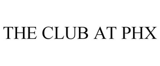 THE CLUB AT PHX