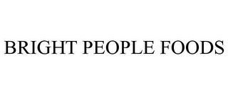 BRIGHT PEOPLE FOODS