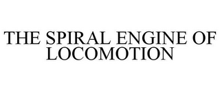 THE SPIRAL ENGINE OF LOCOMOTION