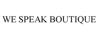 WE SPEAK BOUTIQUE