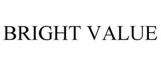 BRIGHT VALUE