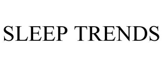 SLEEP TRENDS
