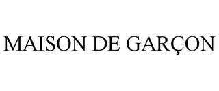 MAISON DE GARÇON
