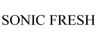 SONIC FRESH