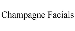 CHAMPAGNE FACIALS