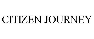 CITIZEN JOURNEY