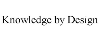 KNOWLEDGE BY DESIGN