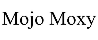 MOJO MOXY