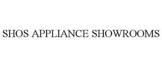SHOS APPLIANCE SHOWROOMS