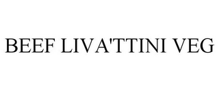 BEEF LIVA'TTINI VEG