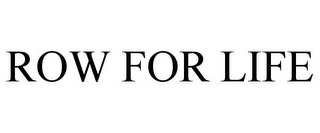 ROW FOR LIFE