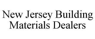 NEW JERSEY BUILDING MATERIALS DEALERS