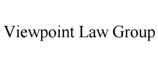 VIEWPOINT LAW GROUP