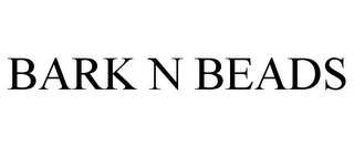 BARK N BEADS